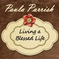 Paula Parrish Living a Blessed Life