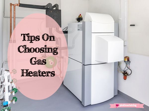 Tips On Choosing Gas Heaters