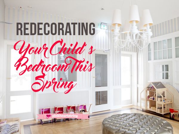Redecorating Your Child’s Bedroom This Spring