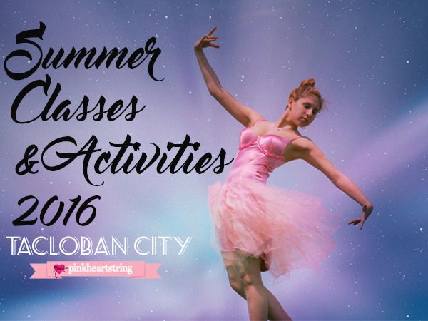 Summer Classes and Activities 2016 in Tacloban City